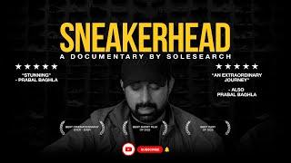 SNEAKERHEAD - A Documentary by SoleSearch