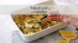 Tender Baked Cod with Panko Breadcrumbs