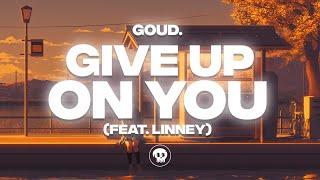 goud. - Give Up On You