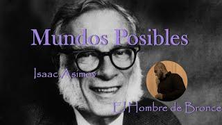 Mundos Posibles - Isaac Asimov - Voz Real Español Completo