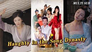 [MULTI SUB]The popular time-travel costume short drama "Haughty in the Song Dynasty" is online