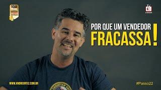 #26 PORQUE UM VENDEDOR FRACASSA ? COMO VENDER MAIS COM PALESTRANTE DE VENDAS ANDRÉ ORTIZ