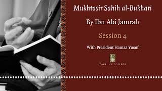 Session 4: Mukhtasar Sahih al-Bukhari by Ibn Abi Jamrah with President Hamza Yusuf