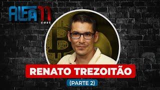 BITCOIN & REDPILL - RENATO TREZOITÃO - ALFA11 CAST #025 | SEM CENSURA TV