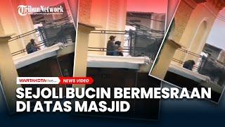 Tanggapannya Sob! Sepasang ABG Bucin Keciduk Mesum di Atas Masjid