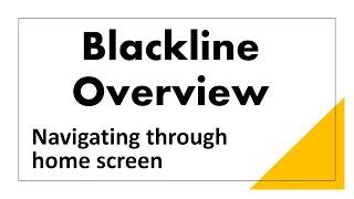 Blackline Overview| Modules| Navigating through Blackline Home Screen