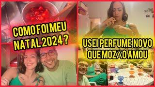 VLOG DE NATAL 2024 - USEI PERFUME NOVO QUE MOZÃO AMOU