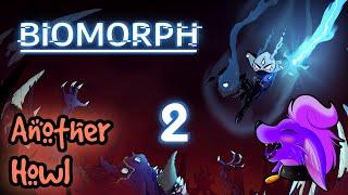 Another Howl | BIOMORPH (Part 2)