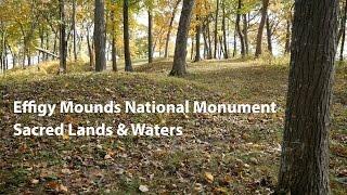 Effigy Mounds National Monument: Sacred Lands & Waters