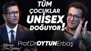 Prof. Dr. Oytun Erbaş: " Artık tüm çocuklar unisex doğuyor, Savaş, virüs , salgın kapıda! "