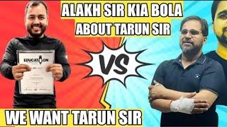 Alakh.Pandey sir reply on tarun sir? #wewanttarunsir