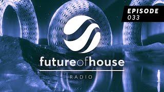 Future Of House Radio - Episode 033 - May 2023 Mix