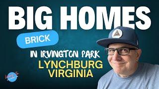 Big Homes in LYNCHBURG VA - Irvington Park