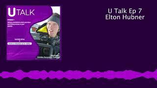 U Talk Ep 7  - Elton Hubner