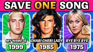 SAVE ONE SONG  From 1975 to 1999  Pick Your Favorite Song | Music Quiz