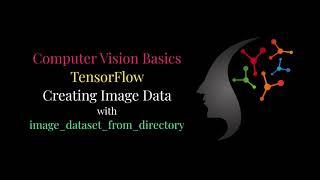 Computer Vision Basics | TensorFlow |  Creating Image Dataset [image_dataset_from_directory]