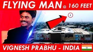 FLYING MAN OF INDIA at 160 FEET | Magician Vignesh prabhu | Exclusive flying magic  | Jai hind