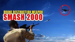 SMASH 2000 is the Most Feared Anti-Drone Weapon?