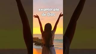 enamórate de Dios #shorts #youtubeshorts #shortsvideo #reflexiones