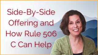 Side By Side Offering and How Rule 506 C Can Help