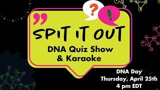 Spit It Out DNA Quiz Show & Karaoke