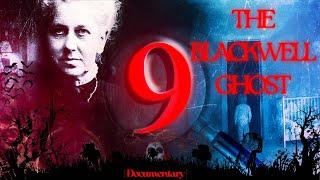 THE BLACKWELL GHOST 9 : Documentary fIlm