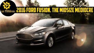 2016 Ford Fusion Problems - Is 2016 Ford Fusion a Good Car?