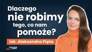 PSYCHIATRA: Jak zadbać o zdrowie psychiczne? | Aleksandra Pięta