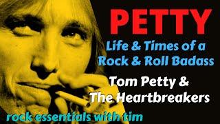 Petty: Rock & Roll Badass. Tom Petty & The Heartbreakers