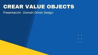 Domain Driven Design - How to Create a Value Object (Presentation) (Español)