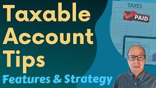 Don’t Ignore Non-Retirement Accounts: Tax Tips and Features for Taxable Brokerage Accounts