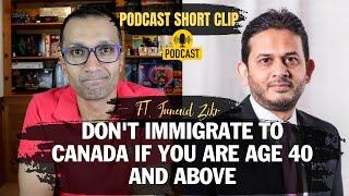 Immigrating To Canada At Age 40 & Above - Watch This!