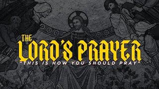 "The Lords Prayer"- Elevate Online - Mar. 9,  2025