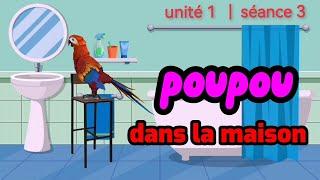 poupou dans la maison | j'apprends le français | 3ème année primaire