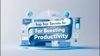 SAP Expert Shares Top Secrets for Boosting Productivity