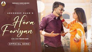 Hera Feriyan | Arshdeep Kaur | Nishan Hans| New Punjabi Romantic Song 2025#latestpunjabsong