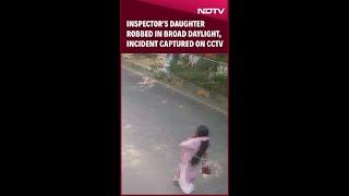 Lucknow News Today | Inspector's Daughter Robbed in Broad Daylight, Incident Captured on CCTV