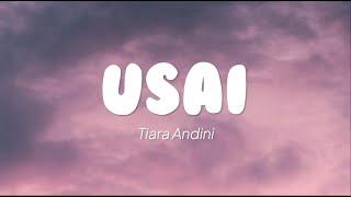 Tiara Andini - Usai (Lirik)