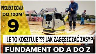 JAK ZROBIĆ ZASYP FUNDAMENTU I    JAK ZAGĘSZCZAĆ . BUDOWA DOM DO 100M2. KOSZT BUDOWY  DOMU OD A DO Z