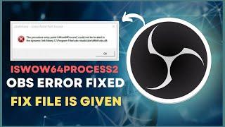 OBS Fix The procedure Entry Point IsWow64Process2 is not located