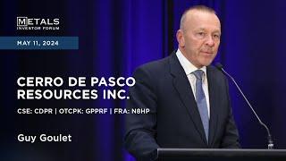 Guy Goulet of Cerro de Pasco Resources Inc. presents at Metals Investor Forum | May 10-11, 2024