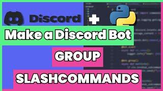 How to Organize your Application Commands with Groups in Discordpy2