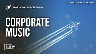 Rise Up (Corporate Business) Royalty Free Stock Music​ | Piotr Pacyna @ Shockwave-Sound