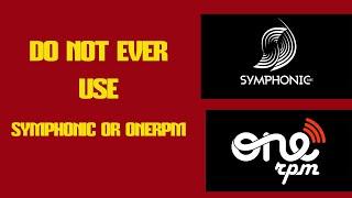 Why You should Never use Symphonic Music Distribution or OneRPM - This is a warning!! Account ban!!