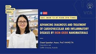 Iron-Oxide Nanomaterials in Advancing Disease Treatment/Diagnosis (Prof. Hang Ta | Webinar Mar 2021)