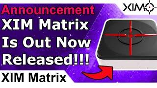 XIM Matrix Is Out Now!!! XIM Matrix Has Launched In The XIM Store - XIM Matrix Release!