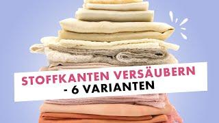 6 Arten Stoffkanten zu versäubern - Nähwissen im Makerist Näh Café