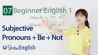 English Grammar: Subjective Pronouns + Be + Not