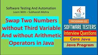 02 - Java Program to Swap Two Numbers WithOut using Third Variable and Arithmetic Operator