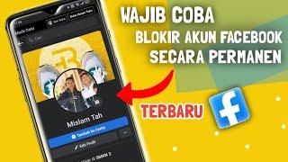 cara blokir akun fb sendiri selamanya terbaru